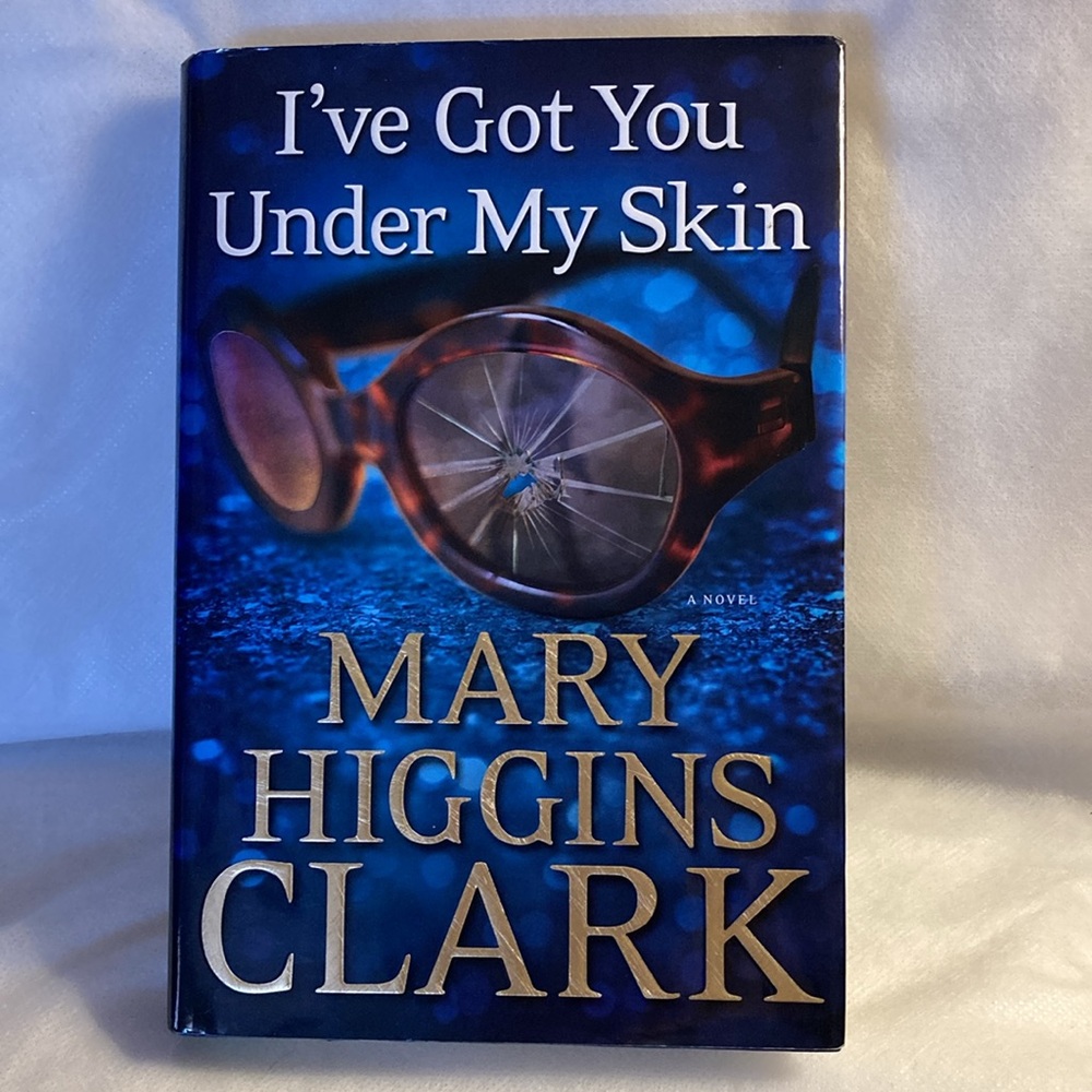 NWOT - Mary Higgins Clark Hardcover Book Novel - I’ve Got You Under My Skin
